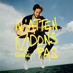 N'attendons pas | Vianney