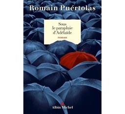 Sous le parapluie d'Adélaïde | Puértolas, Romain. Auteur