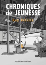 Chroniques de jeunesse | Delisle, Guy. Scénariste. Illustrateur