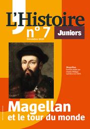 L'Histoire Juniors n°7 : Magellan et le tour du monde | 