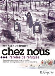 Chez nous : paroles de réfugiés | Rizzo, Marco. Scénariste