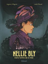 Nellie Bly : dans l'antre de la folie | Ollagnier, Virginie. Scénariste