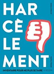 Harcèlement : inventaire pour ne plus se taire | Strack, Emma