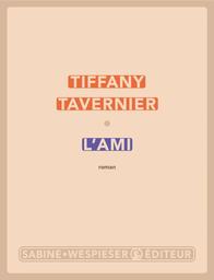 L'Ami | Tavernier, Tiffany. Auteur