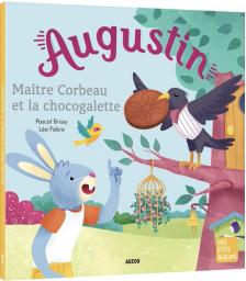 Augustin, maître Corbeau et la chocogalette | Brissy, Pascal. Auteur