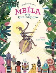 Mbéla et la kora magique | Ebokéa, Marie-Félicité. Auteur