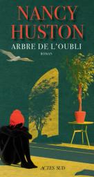 Arbre de l'oubli | Huston, Nancy. Auteur