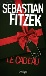 Le Cadeau | Fitzek, Sebastian. Auteur