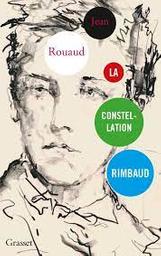 La Constellation Rimbaud | Rouaud, Jean. Auteur