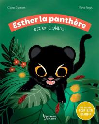 Esther la panthère est en colère | Clément, Claire. Auteur