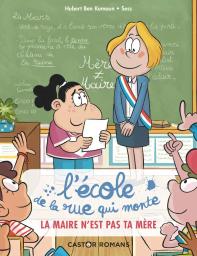 La Maire n'est pas ta mère | Ben Kemoun, Hubert. Auteur