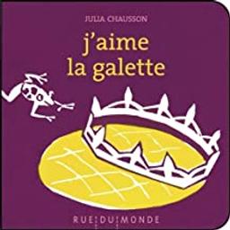 J'aime la galette | Chausson, Julia. Auteur