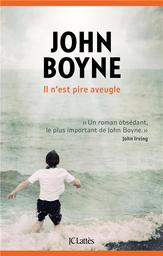 Il n'est pire aveugle | Boyne, John. Auteur