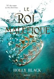 Le Roi maléfique | Black, Holly. Auteur