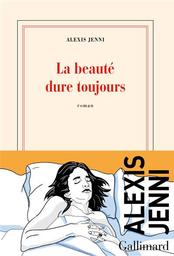 La Beauté dure toujours | Jenni, Alexis. Auteur