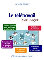 Le Télétravail : mode d'emploi | Delory, Victoire. Auteur