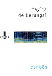 Canoës | Kerangal, Maylis de. Auteur