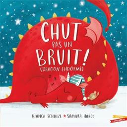 Chut pas un bruit ! : dragon endormi | Schulze, Bianca. Auteur