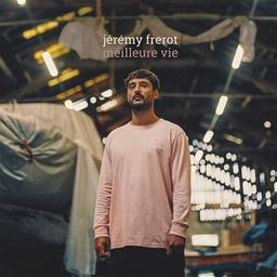 Meilleure vie | Frérot, Jeremy - Ex: Fréro Delavega