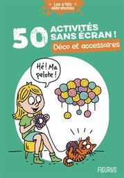 50 activités sans écran ! : déco et accessoires | Lucky, Sophie. Auteur