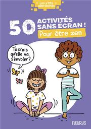 50 activités sans écran ! : pour être zen | Anderson, Véronique. Auteur