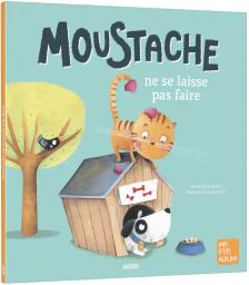 Moustache ne se laisse pas faire | Renoult, Armelle. Auteur