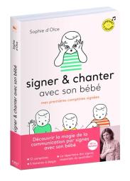 Signer & chanter avec son bébé : mes premières comptines signées | D'Olce, Sophie. Auteur