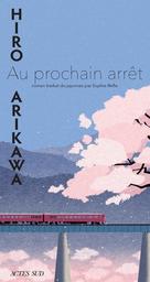 Au prochain arrêt | Arikawa, Hiro. Auteur