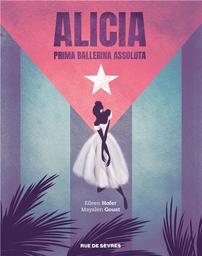 Alicia : prima ballerina assoluta | Hofer, Eileen. Scénariste