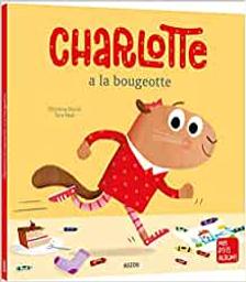 Charlotte a la bougeotte | Biondi, Ghislaine. Auteur