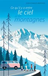 Ce qu'il y a entre le ciel et les montagnes | Berthier, Jean-Charles