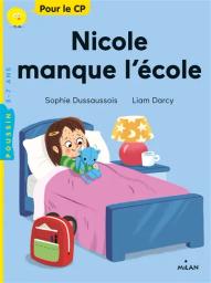 Nicole manque l'école | Dussaussois, Sophie. Auteur