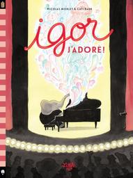 Igor j'adore ! | Morlet, Nicolas. Auteur