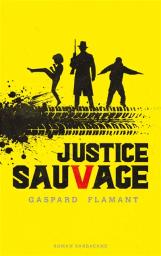 Justice Sauvage | Flamant, Gaspard. Auteur