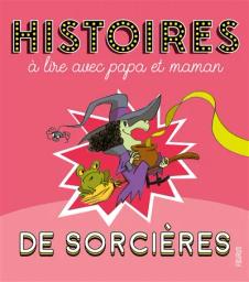 Histoires de sorcières à lire avec papa et maman | Rivière, Bénédicte. Auteur