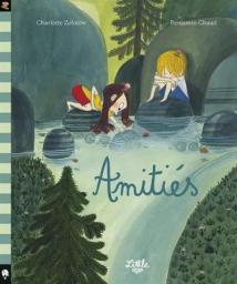 Amitiés | Zolotow, Charlotte. Auteur