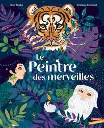 Le Peintre des merveilles | Thullin, Nora. Auteur