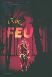 Le Livre du feu | Benoist, Cécile. Auteur