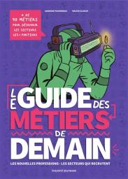 Le Guide des métiers de demain | Pouverreau, Sandrine. Auteur