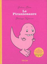 Le Pirannosaure | Baer, Julien. Auteur