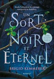 Un sort si noir et éternel | Kemmerer, Brigid. Auteur