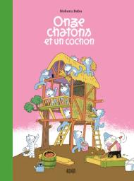 Onze chatons et un cochon | Baba, Noboru. Auteur. Illustrateur