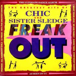 Freak out-The greatest hits of : (Chic: 8 tubes + Sister Sledge: 8 tubes) | Chic