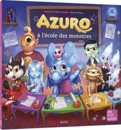 Azuro à l'école des monstres | Souillé, Laurent. Auteur