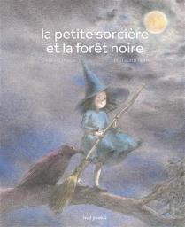 La Petite sorcière et la forêt noire | Ishii, Mutsumi. Auteur