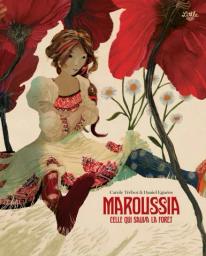 Maroussia, celle qui sauva la forêt | Trebor, Carole. Auteur