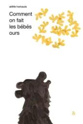 Comment on fait les bébés ours ? | Herbauts, Anne. Auteur