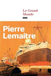 Le Grand monde | Lemaitre, Pierre. Auteur