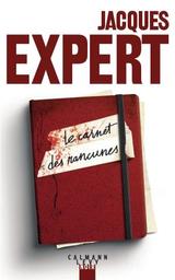 Le Carnet des rancunes | Expert, Jacques. Auteur