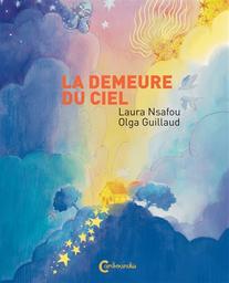 La Demeure du ciel | Nsafou, Laura. Auteur